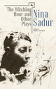 Book cover of: Witching Hour and Other Plays by Nina Sadur. By: Nina Sadur