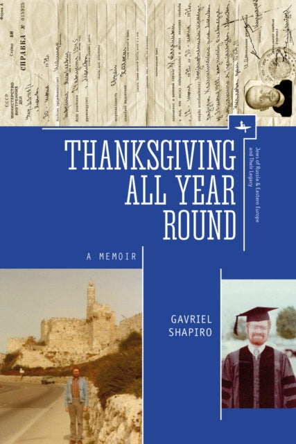 Book cover of: Thanksgiving All Year Round. By: Gavriel Shapiro