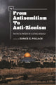 Book cover of: From Antisemitism to Anti-Zionism. By: Eunice G. Pollack