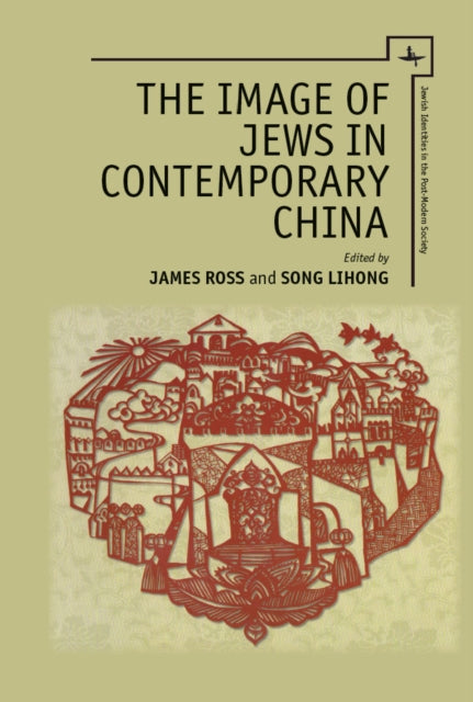 Book cover of: Image of Jews in Contemporary China. By: Ross, James R.