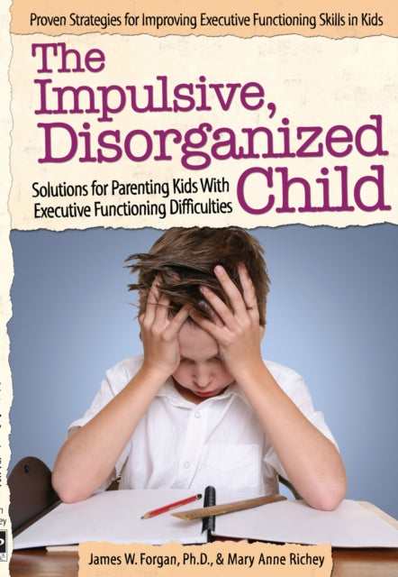 Book cover of: Impulsive, Disorganized Child. By: James W. Forgan