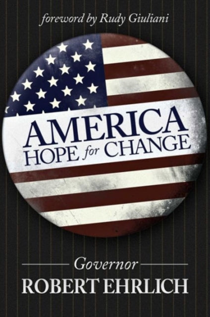Book cover of: America: Hope for Change. By: Bob Ehrlich