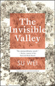 Book cover of: Invisible Valley. By: Wei Su