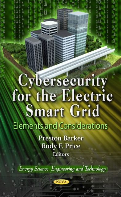 Book cover of: Cybersecurity for the Electric Smart Grid. By: Preston Barker