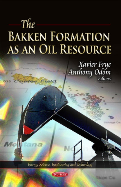 Book cover of: Bakken Formation as an Oil Resource. By: Xavier Frye