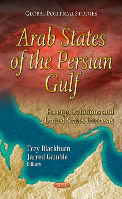 Book cover of: Arab States of the Persian Gulf. By: Trey Blackburn
