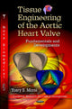 Book cover of: Tissue Engineering of the Aortic Heart Valve. By: Yos S. Morsi
