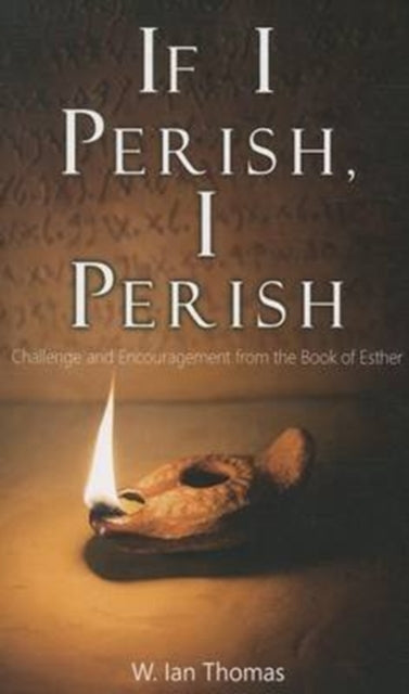 Book cover of: If I Perish, I Perish. By: W. Ian Thomas