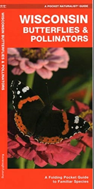 Book cover of: Wisconsin Butterflies & Pollinators. By: James Kavanagh