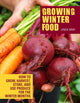 Book cover of: Growing Winter Food. By: Linda Gray