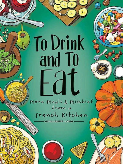 Book cover of: To Drink and to Eat Vol. 2. By: Guillaume Long