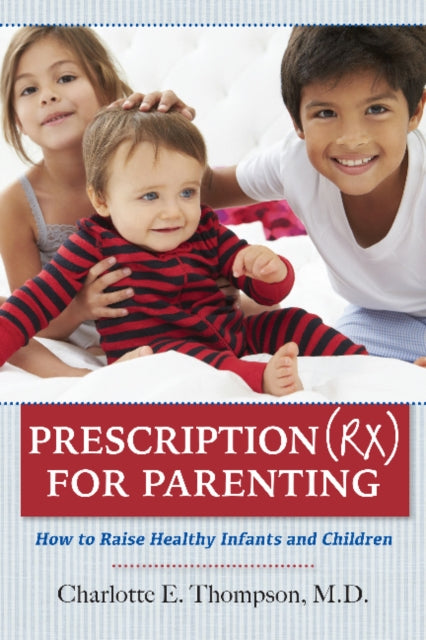 Book cover of: Prescription (RX) for Parenting. By: Charlotte E. Thompson
