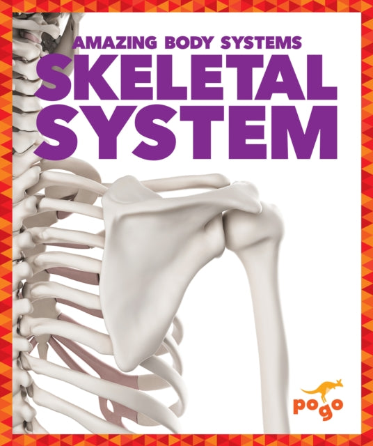 Book cover of: Skeletal System. By: Karen Latchana Kenney