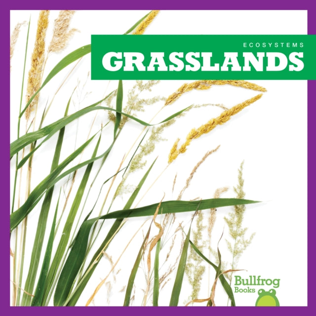 Book cover of: Grasslands. By: Nadia Higgins