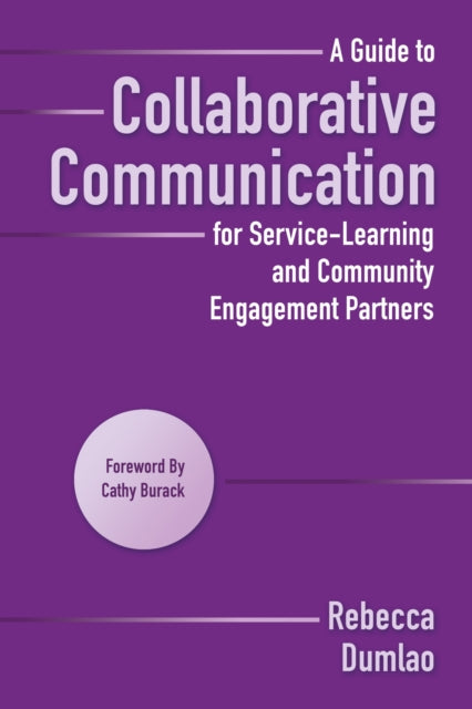 Book cover of: Guide to Collaborative Communication for Service-Learning and Community Engagement Partners. By: Rebecca Dumlao