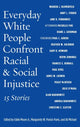 Book cover of: Everyday White People Confront Racial and Social Injustice. By: Eddie Moore