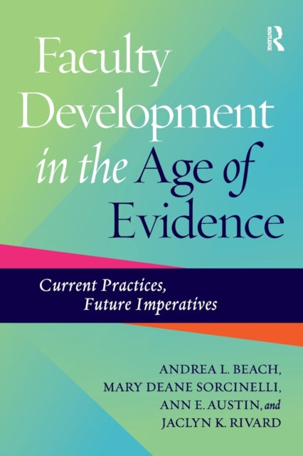 Book cover of: Faculty Development in the Age of Evidence. By: Andrea L. Beach