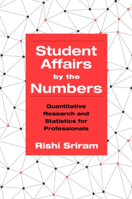 Book cover of: Student Affairs by the Numbers. By: Rishi Sriram