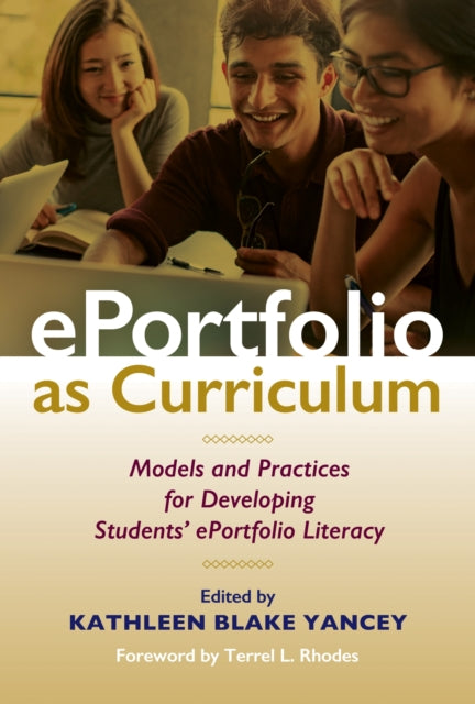 Book cover of: ePortfolio as Curriculum. By: Kathleen Blake Yancey