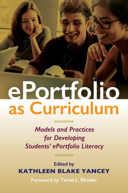 Book cover of: ePortfolio as Curriculum. By: Kathleen Blake Yancey