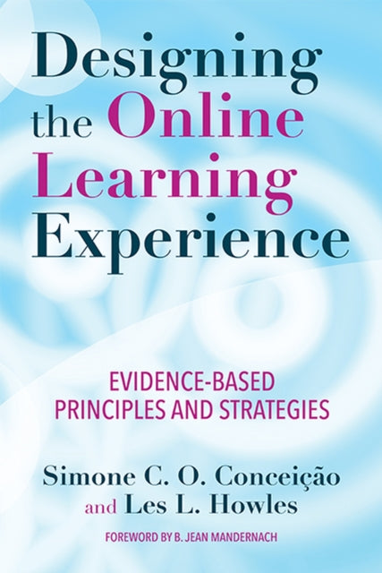 Book cover of: Designing the Online Learning Experience. By: Simone C. O. Conceição
