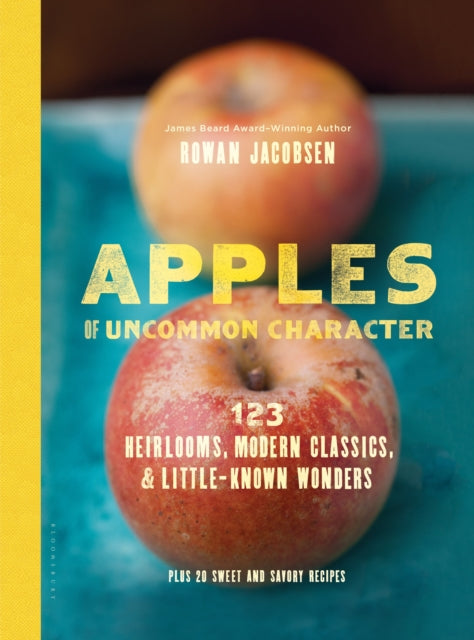 Book cover of: Apples of Uncommon Character. By: Rowan Jacobsen