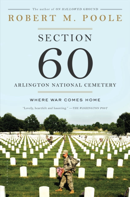 Book cover of: Section 60: Arlington National Cemetery. By: Robert M. Poole