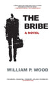Book cover of: Bribe. By: Wood, William P.