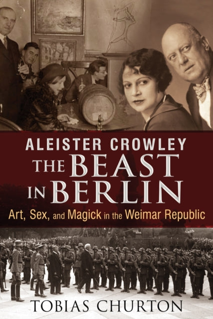 Book cover of: Aleister Crowley: The Beast in Berlin