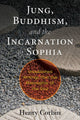 Book cover of: Jung, Buddhism, and the Incarnation of Sophia. By: Henry Corbin