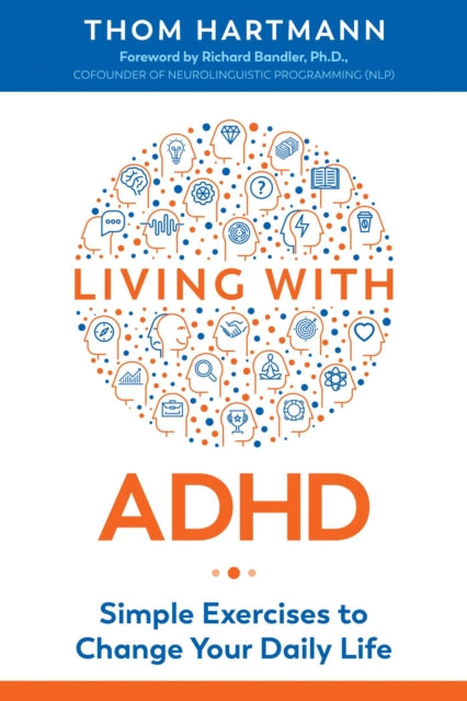 Book cover of: Living with ADHD. By: Thom Hartmann