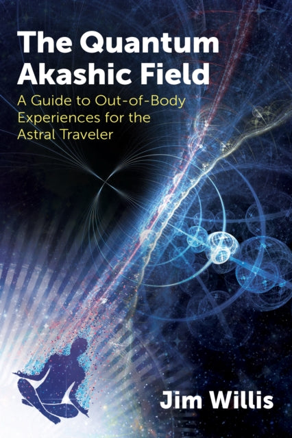 Book cover of: Quantum Akashic Field. By: Jim Willis