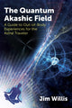 Book cover of: Quantum Akashic Field. By: Jim Willis