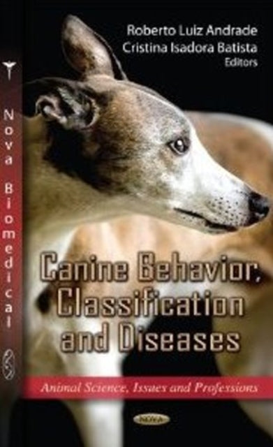 Book cover of: Canine Behavior, Classification & Diseases. By: Roberto Luiz Andrade