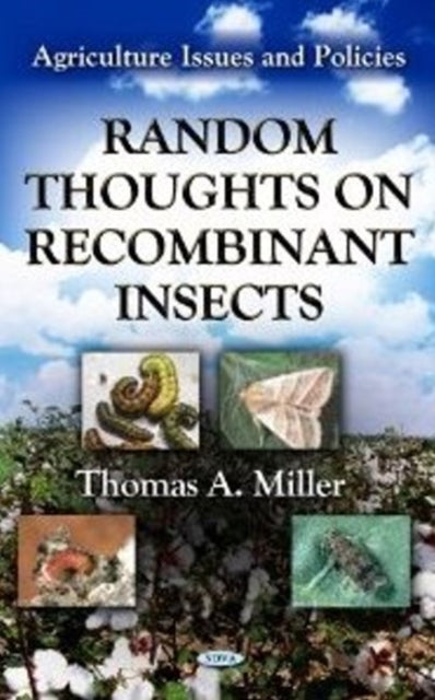 Book cover of: Random Thoughts on Recombinant Insects. By: Miller, Thomas A.