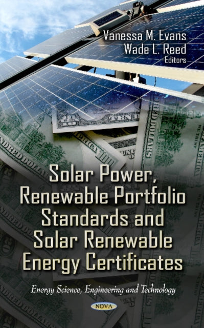 Book cover of: Solar Power, Renewable Portfolio Standards & Solar Renewable Energy Certificates. By: Vanessa M. Evans
