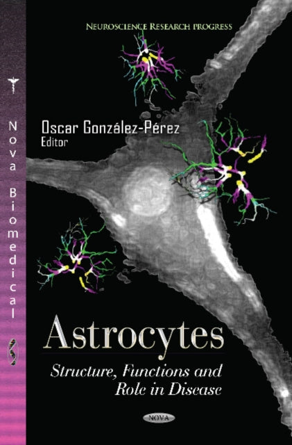 Book cover of: Astrocytes. By: Oscar González Pérez