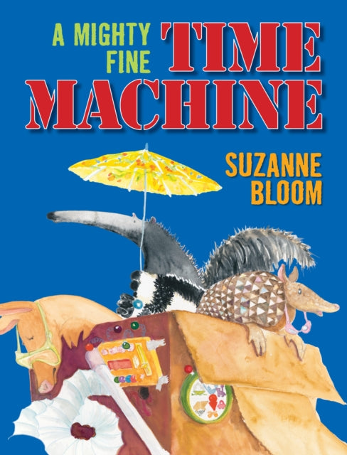 Book cover of: Mighty Fine Time Machine. By: Suzanne Bloom