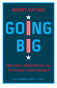 Book cover of: Going Big. By: Robert Kuttner