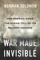 Book cover of: War Made Invisible. By: Norman Solomon