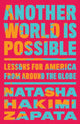 Book cover of: Another World Is Possible. By: Natasha Hakimi Zapata