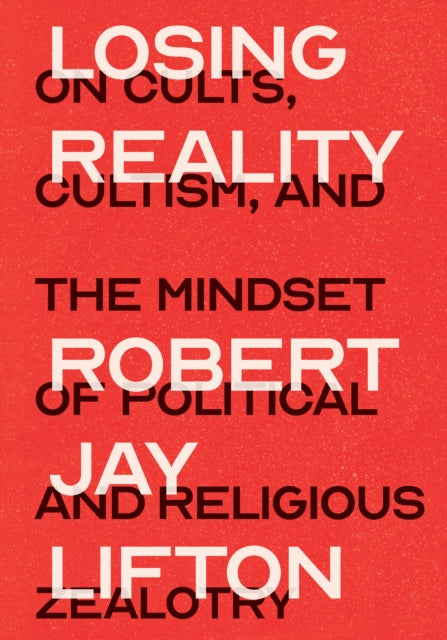 Book cover of: Losing Reality. By: Robert Jay Lifton