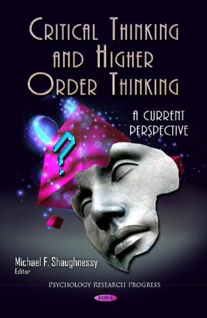 Book cover of: Critical Thinking & Higher Order Thinking. By: Michael F. Shaughnessy