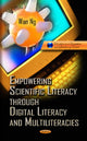 Book cover of: Empowering Scientific Literacy Through Digital Literacy & Multiliteracies. By: Wan Ng