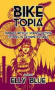 Book cover of: Biketopia: Feminist Bicycle Science Fiction Stories in Extreme Futures
