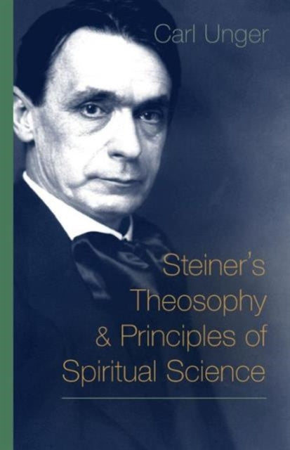 Book cover of: Steiner's Theosophy and Principles of Spiritual Science. By: Carl Unger