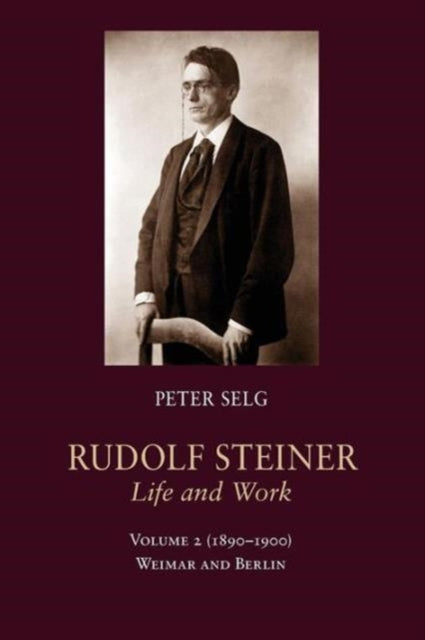Book cover of: Rudolf Steiner, Life and Work. By: Peter Selg