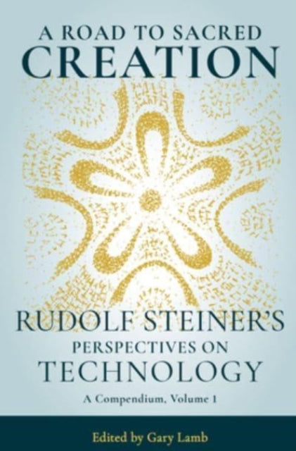 Book cover of: Road to Sacred Creation. By: Rudolf Steiner