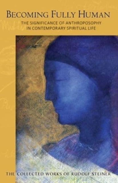 Book cover of: Becoming Fully Human. By: Rudolf Steiner