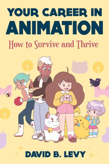 Book cover of: Your Career in Animation (2nd Edition). By: David B. Levy